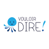 VOULOIR DIRE