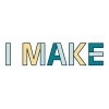 I MAKE