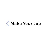 MAKE YOUR JOB