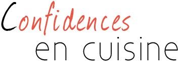 CONFIDENCES EN CUISINE