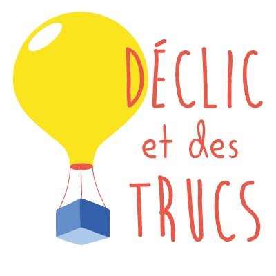 DECLIC ET DES TRUCS