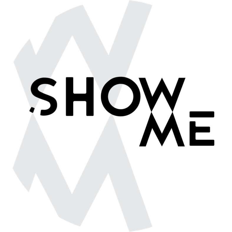 SHOW ME