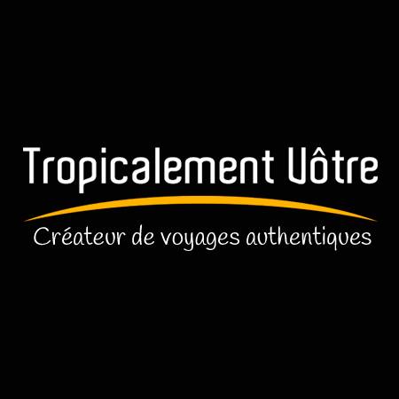 TROPICALEMENT VOTRE